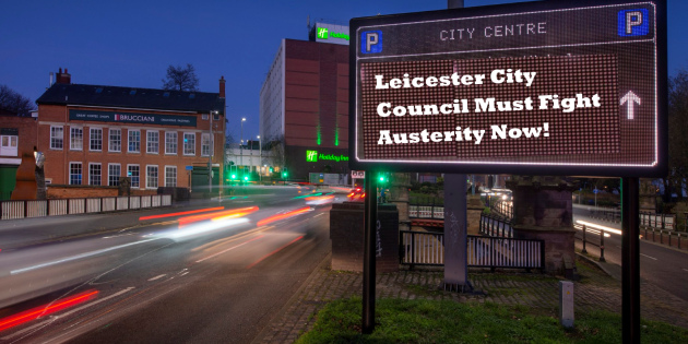 Leicester’s Labour Council Continues to Implement Austerity: Why the Cuts Must be Fought